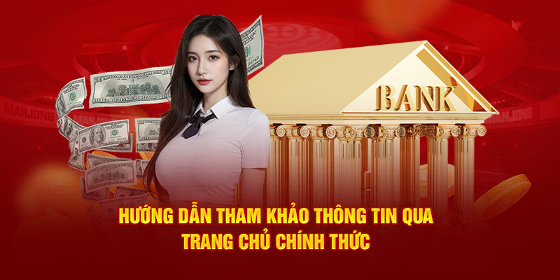 Hướng dẫn tham khảo thông tin qua trang chủ chính thức 