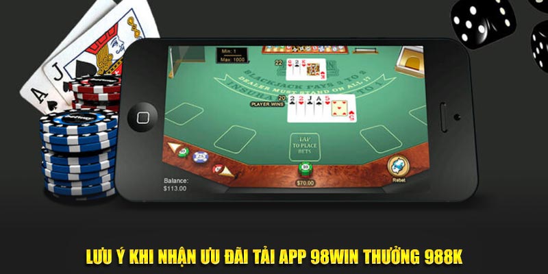Lưu ý khi nhận ưu đãi tải App KUBET thưởng 988k